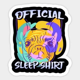 official sleep shirt - dog lover Sticker